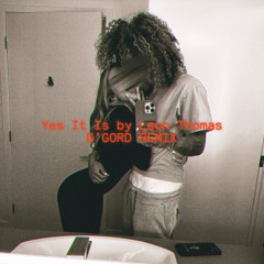 Leon Thomas "Yes It Is" - D'GORD Remix