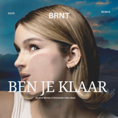 ben je klaar (BRNT remix)