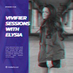 Vivifier Sessions [Episode #145] Presented by Elysia 11.02.21