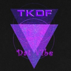 TKDF - Dat Vibe