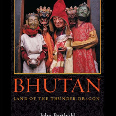 FREE EPUB 📒 Bhutan: Land of the Thunder Dragon by  John Berthold &  His Eminence Lyo