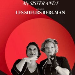 My sister and I _ Les soeurs Bergman _ 22-09-2024 / Comédie musicale Broadway Swing Song