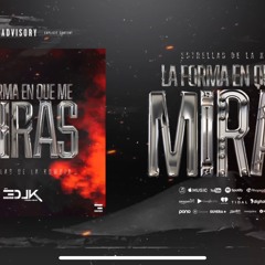 La Forma En Que Me Miras Estrellas De La Kumbia 2025 Master Limpia