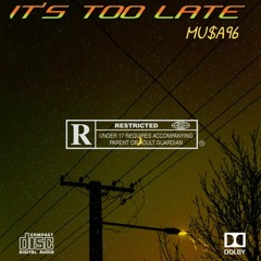 Its too late (prod fly melodies)