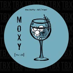 Premiere: Dec Duffy - G&T [MOXY MUZIK]