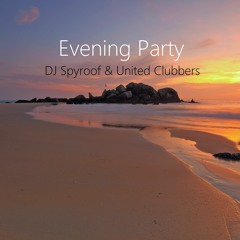 DJ Spyroof & United Clubbers - Evening Party