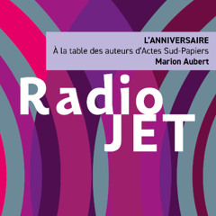 L'ANNIVERSAIRE D'ACTES SUD-PAPIERS - Marion Aubert