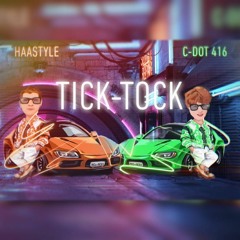 Tick-Tock Haastyle ft C-Dot 416