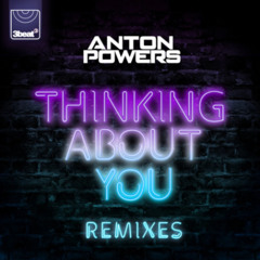 Anton Powers - Thinkin bout you (Chris Cee 2024 Mix)