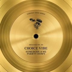 Choice Vibe - Somebody 4 Me (Up To Parr Dub)