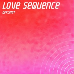 LOVE SEQUENCE (ORIGINAL MIX)