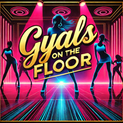 Gyals on the Floor [Prod. PMO Music]