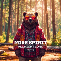 Mike Spirit — All Night Long @ Blanc — Part 3