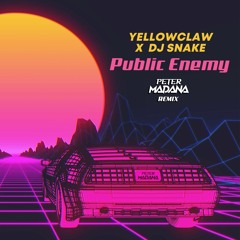 Yellow Claw X Dj Snake - Public Enemy (Peter Madana Remix)