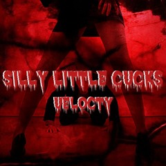 Silly Little CUCKS Uelocty Prod.Hellsentsy