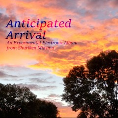 Anticipated Arrival