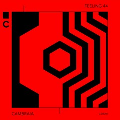 Cambraia - Feeling 44 (OUT NOW)FREE DOWNLOAD
