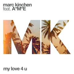 My Love 4 U (feat. A*M*E)