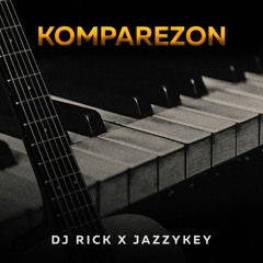 DJ RICK X JAZZYKEY - KOMPAREZON