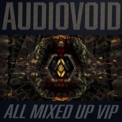 Audiovoid - All Mixed Up VIP