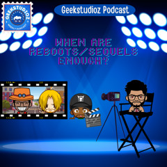 EP 48 When Are reboots And Sequels Enough