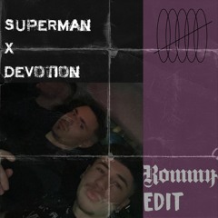 Superman X Devotion (Rommy Edit) [Free DL]