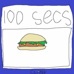 CLANK - 100 SECS
