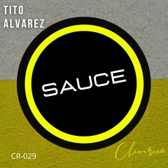 Tito Alvarez - Sauce [OUT NOW]