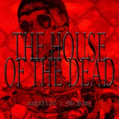 NADA5150 - The House Of The Dead (feat. Mr.Kitty)