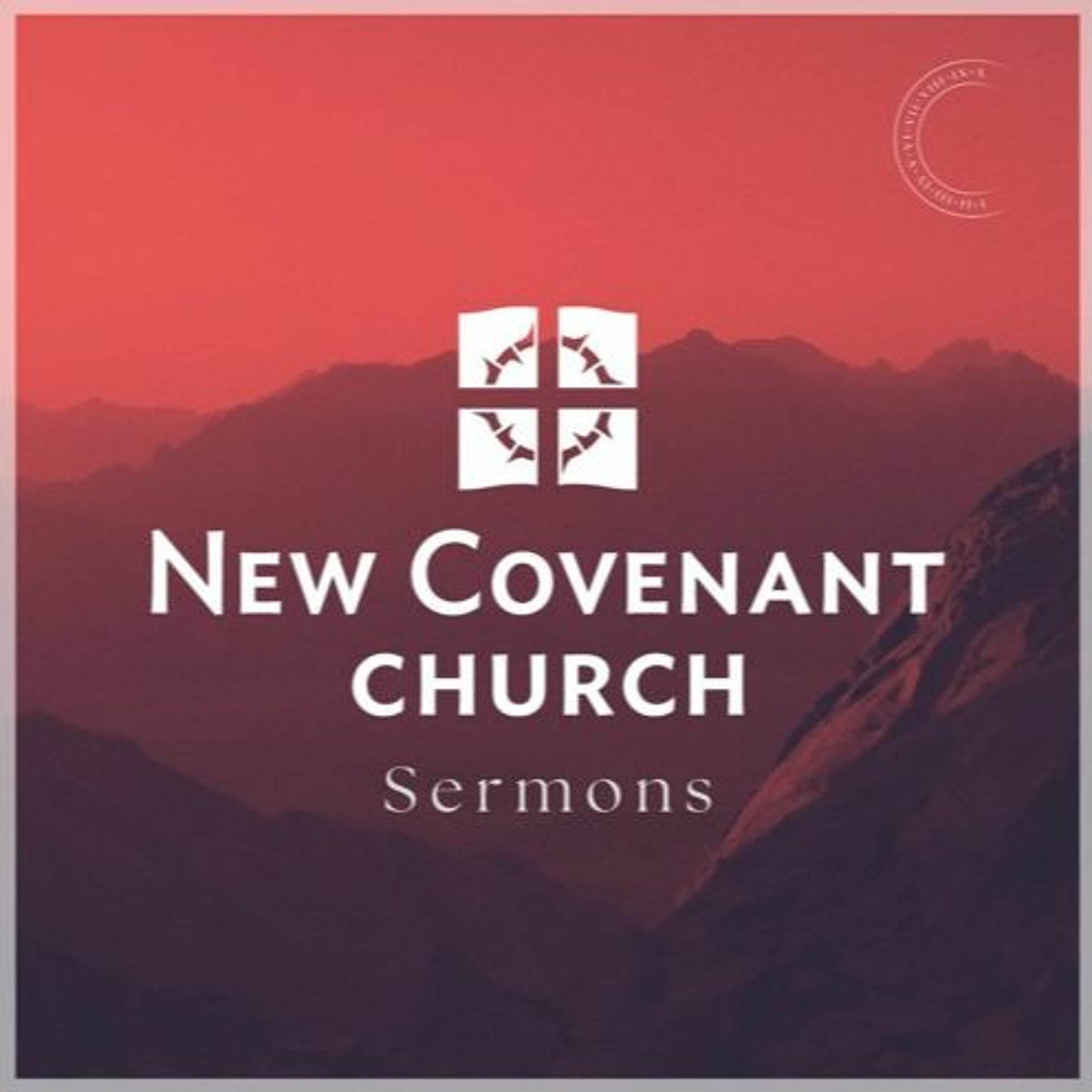 New Covenant Church Sermons
