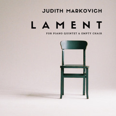LAMENT for Piano Quintet and Empty Chair