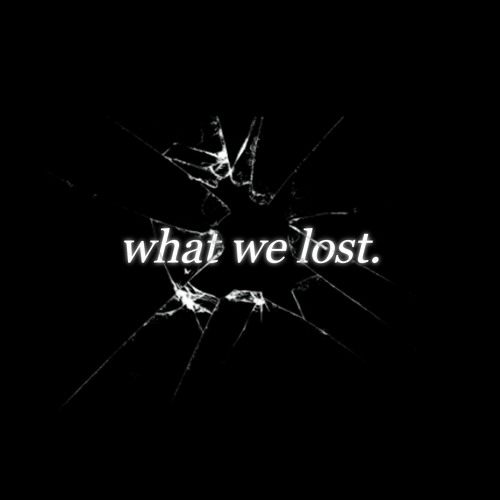 What We Lost