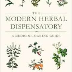 free EBOOK 💝 The Modern Herbal Dispensatory: A Medicine-Making Guide by Thomas Easle