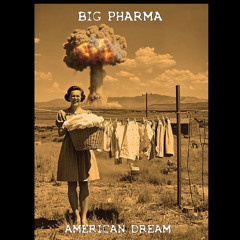 BIG PHARMA  Last Day On Earth