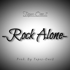 Rock Alone (Prod. Tapes-One2)