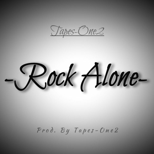 Rock Alone (Prod. Tapes-One2)