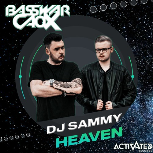Stream DJ Sammy Heaven (BassWar X CaoX Bootleg) by BassWar & CaoX
