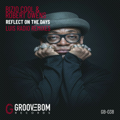 Bizio Cool, Robert Owens - Reflect On The Days (Luis Radio Remix)