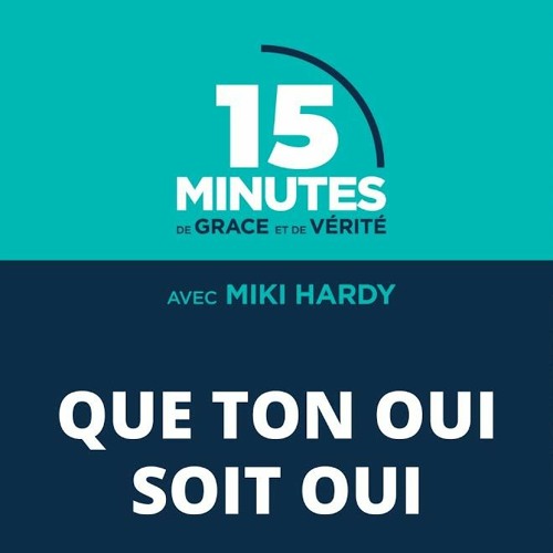 Que ton oui soit oui | Miki Hardy