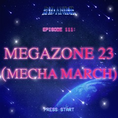 MEGAZONE 23: The Matrix before The Matrix (Mecha March)