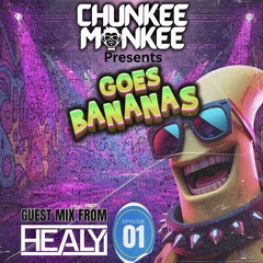 Chunkee Monkee Goes Bananas // Healy Guest Mix