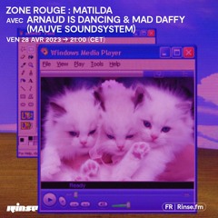 Zone Rouge : Matilda avec Arnaud is Dancing b2b Mad Daffy (MAUVE Soundsystem) - 28 Avril 2023