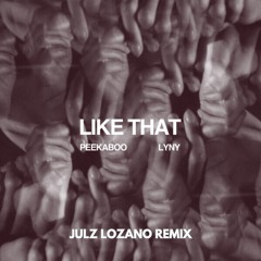 LIKE THAT - PEEKABOO, LYNY (JULZ LOZANO REMIX)