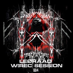 Wirec Session 004 - LeøRàáD
