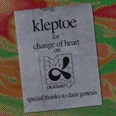 Kleptoe for Change Of Heart on Dublab