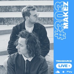 Traxsource LIVE! #303 with Makèz