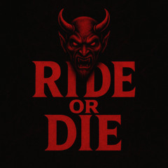 Ride or Die