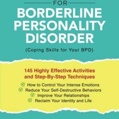 PDF BOOK The DBT Workbook for Borderline Personality Disorder (BPD): How to Cont