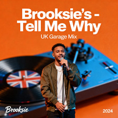 Brooksie's -Tell Me Why - Uk Garage Male Cover