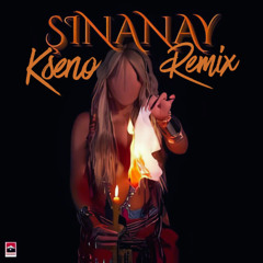 Sinanay (Kseno Remix)